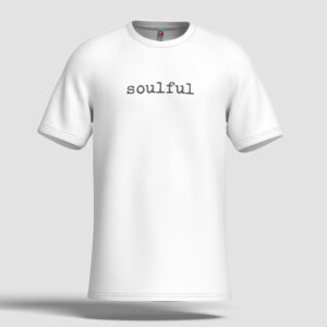 The "Soulful" Premium Tee / White or Black